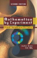 Mathematics by Experiment: Plausible Reasoning in the 21st Century (Hardback)