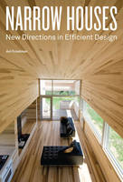 Narrow Houses: New Directions in Efficient Design (Hardback)