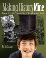 Making History Mine: Meaningful Connections for Grades 5-9 (Paperback)