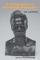 A Companion to Friedrich Nietzsche: Life and Works - Studies in German Literature Linguistics and Culture (Hardback)
