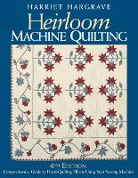 Heirloom Machine Quilting: A Comprehensive Guide to Hand-quilting Effects Using Your Sewing Machine (Hardback)