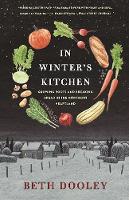 In Winter's Kitchen: Growing Roots and Breaking Bread In the Northern Heartland (Paperback)