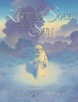 Little Soul and the Sun: A Childrens Parable (Hardback)