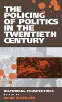 The Policing of Politics in the Twentieth Century: Historical Perspectives (Hardback)