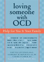 Loving Someone with OCD: Help for You and Your Family - New Harbinger Loving Someone Series (Paperback)