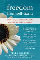 Freedom From Self-Harm: Overcoming Self-Injury with Skills from DBT and Other Treatments (Paperback)