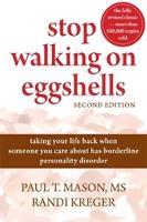 Stop Walking On Eggshells: Taking Your Life Back When Someone You Care About Has Borderline Personality Disorder (Paperback)
