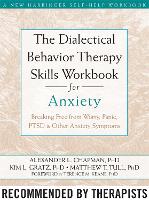 The Dialectical Behaviour Therapy Skills Workbook for Anxiety: Breaking Free from Worry, Panic, PTSD, and Other Anxiety Symptoms - A New Harbinger Self-Help Workbook (Paperback)