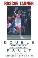 Double Fault: My Rise and Fall, and My Road Back (Hardback)