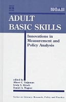 Adult Basic Skills-Innovations in Measurement and Policy Analysis (Hardback)