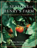 The Seasons on Henry's Farm: A Year of Food and Life on a Sustainable Farm (Hardback)