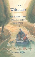 Web of Life: Weaving the Values That Sustain Us (Essays From the Author of Last Child in the Woods and Our Wild Calling) (Paperback)