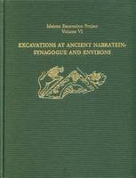 Excavations at Ancient Nabratein: Synagogue and Environs - Meiron Excavation Project Reports (Hardback)