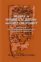 Aramaic in Postbiblical Judaism and Early Christianity: Papers from the 2004 National Endowment for the Humanities Summer Seminar at Duke University - Duke Judaic Studies (Hardback)