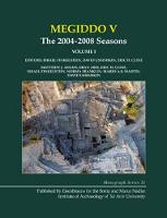 Megiddo V: The 2004–2008 Seasons - Monograph Series of the Sonia and Marco Nadler Institute of Archaeology (Multiple items)