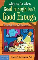 What to Do When Good Enough Isn't Good Enough: The Real Deal on Perfectionism (Paperback)