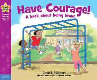 Have Courage!: A book about being brave - Being the Best Me!® (Paperback)