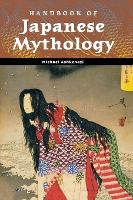 Handbook of Japanese Mythology - World Mythology (Hardback)