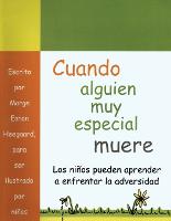 Cuando alguien muy especial muere: Los ninos apprender a enfrenar la adverisded (Paperback)