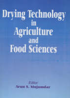 Drying Technology in Agriculture and Food Sciences (Hardback)
