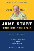Jump Start Your Business Brain: Scientific Ideas and Advice That Will Immediately Double Your Business Success Rate (Paperback)