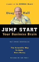 Jump Start Your Business Brain: Scientific Ideas and Advice That Will Immediately Double Your Business Success Rate (Hardback)