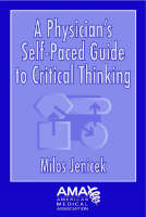 A Physician's Self-paced Guide to Critical Thinking (Paperback)