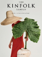 The Kinfolk Garden: How to Live with Nature (Hardback)