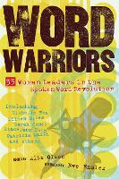 Word Warriors: 35 Women Leaders in the Spoken Word Revolution (Paperback)