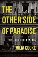 The Other Side of Paradise: Life in the New Cuba (Paperback)