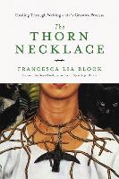The Thorn Necklace: Healing Through Writing and the Creative Process (Hardback)