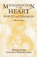 The Mechanization of the Heart:: Harvey & Descartes - Rochester Studies in Medical History (Hardback)