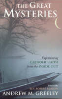 The Great Mysteries: Experiencing Catholic Faith from the Inside Out (Hardback)