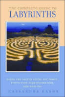Complete Guide To Labyrinths on. Transformation, and Healing " (Paperback)