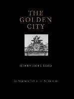 The Golden City: An Argument for Classical Architecture (Hardback)