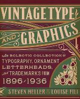 Vintage Type and Graphics: An Eclectic Collection of Typography, Ornament, Letterheads, and Trademarks from 1896 to 1936 (Paperback)