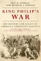 King Philip's War: The History and Legacy of America's Forgotten Conflict (Paperback)