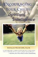 Encouraging Your Child's Spiritual Intelligence (Paperback)