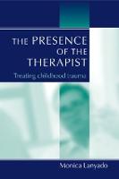 The Presence of the Therapist: Treating Childhood Trauma (Paperback)