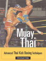 Muay Thai: Advanced Thai Kickboxing Techniques (Paperback)
