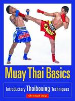 Muay Thai Basics: Introductory Thai Boxing Techniques (Paperback)