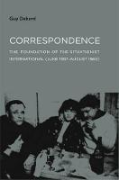 Correspondence: The Foundation of the Situationist International (June 1957–August 1960) - Semiotext(e) / Foreign Agents (Hardback)