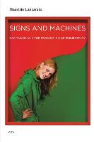 Signs and Machines: Capitalism and the Production of Subjectivity - Signs and Machines (Paperback)