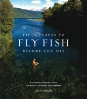 Fifty Places to Fly Fish Before You Die: Fly-fishing Experts Share the World's Greatest Destinations - Fifty Places (Hardback)
