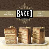 Baked Elements: The Importance of Being Baked in 10 Favorite Ingredients - Baked (Hardback)