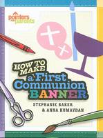 How to Make a First Communion Banner: Pointers for Parents (Paperback)