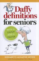 Daffy Definitions for Seniors: with a Laugh and a Prayer (Paperback)