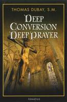 Deep Conversion, Deep Prayer (Paperback)