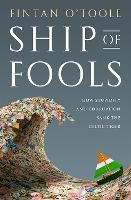 Ship of Fools: How Stupidity and Corruption Sank the Celtic Tiger (Hardback)