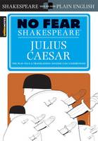 Julius Caesar (No Fear Shakespeare) - No Fear Shakespeare (Paperback)